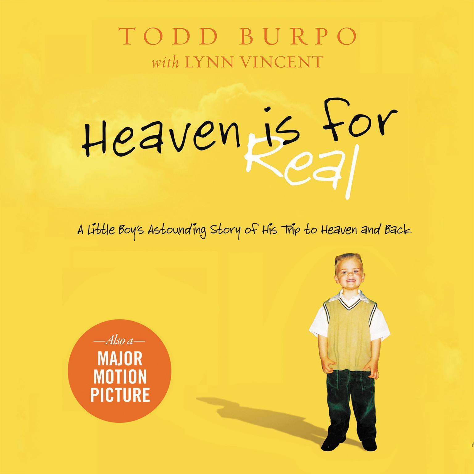 Heaven is for Real: A Little Boys Astounding Story of His Trip to Heaven and Back Audiobook, by Todd Burpo
