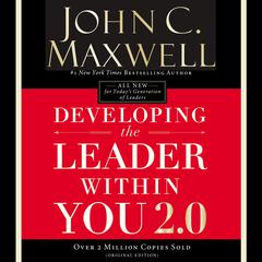 Developing the Leader Within You 2.0 Audiobook, by John C. Maxwell