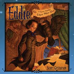 Eddie: The Lost Youth of Edgar Allen Poe Audiobook, by Scott Gustafson