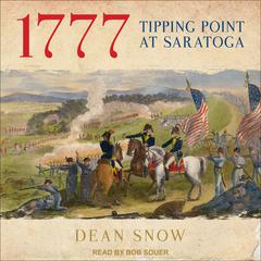 1777: Tipping Point at Saratoga Audiobook, by Dean Snow