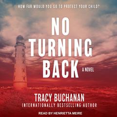 No Turning Back: A Novel Audiobook, by Tracy Buchanan