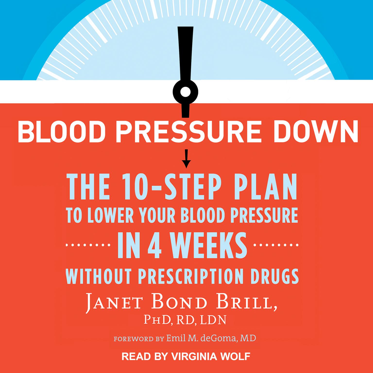 Blood Pressure Down: The 10-Step Plan to Lower Your Blood Pressure in 4 Weeks--Without Prescription Drugs Audiobook, by Janet Bond Brill 