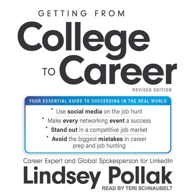 Getting from College to Career Revised Edition: Your Essential Guide to Succeeding in the Real World Audiobook, by Lindsey Pollak