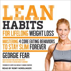 Lean Habits For Lifelong Weight Loss: Mastering 4 Core Eating Behaviors to Stay Slim Forever Audiobook, by Georgie Fear