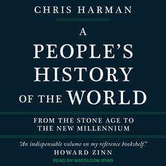 A People’s History of the World: From the Stone Age to the New Millennium Audiobook, by Chris Harman