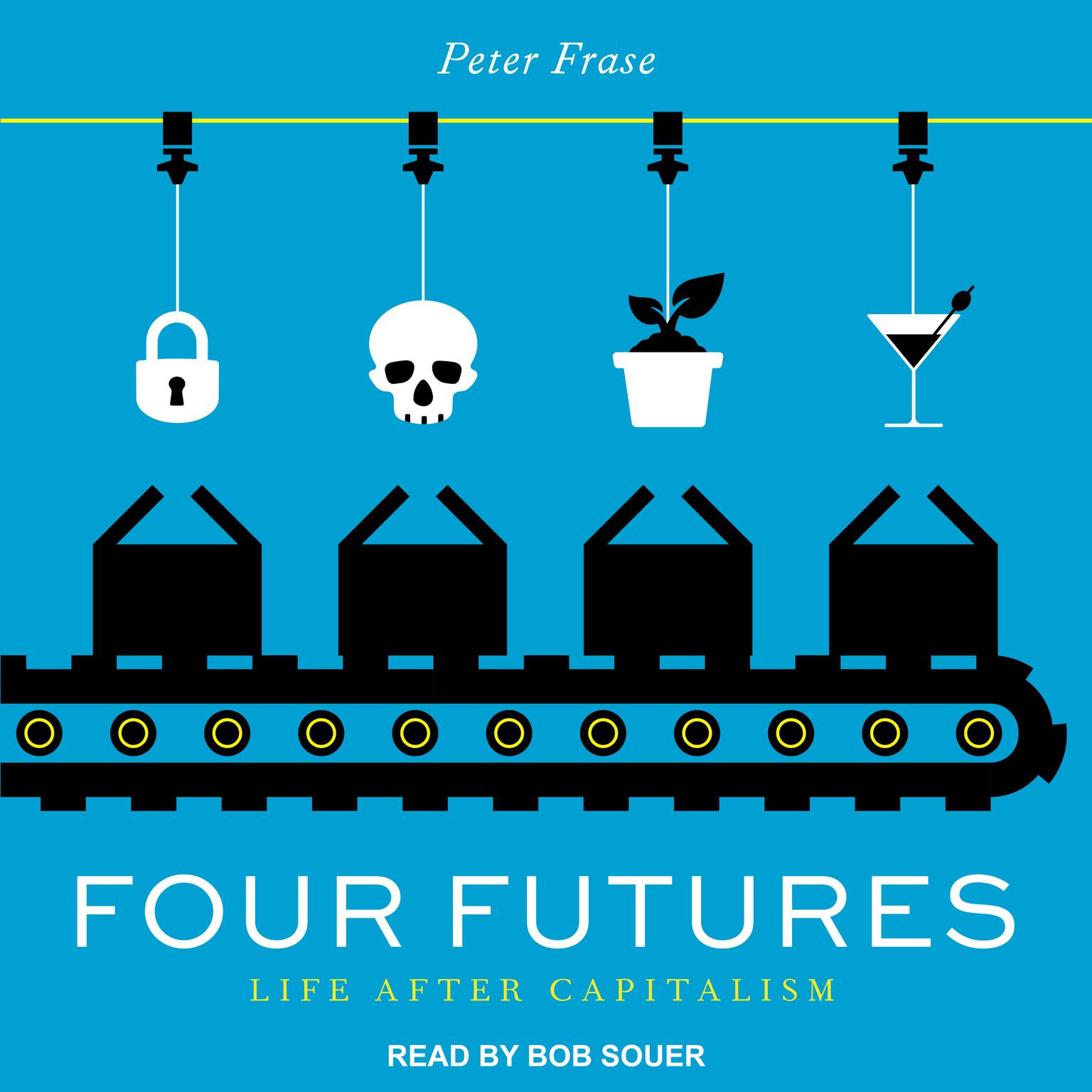 Four Futures: Life After Capitalism Audiobook, by Peter Frase