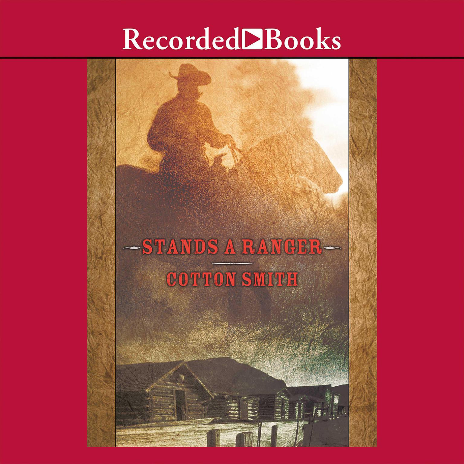Stands a Ranger Audiobook, by Cotton Smith