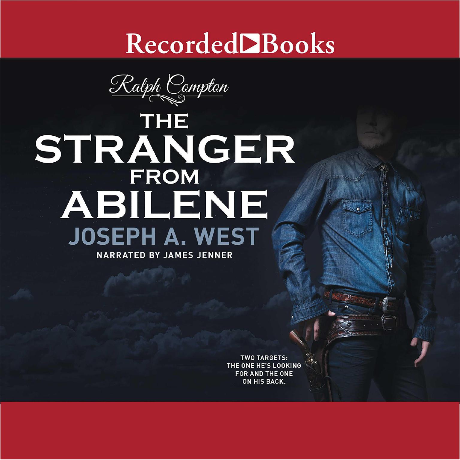 Ralph Compton The Stranger From Abilene: The Stranger From Abilene Audiobook, by Joseph A. West