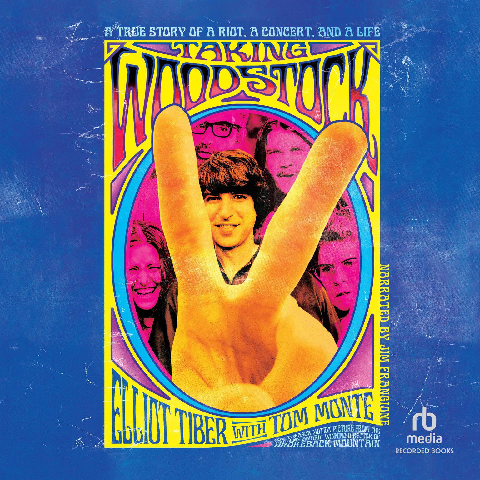 Taking Woodstock: A True Story of a Riot, a Concert, and a Life Audiobook, by Elliot Tiber