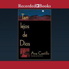 Tan Lejos de Dios (So Far From God) Audiobook, by Ana Castillo