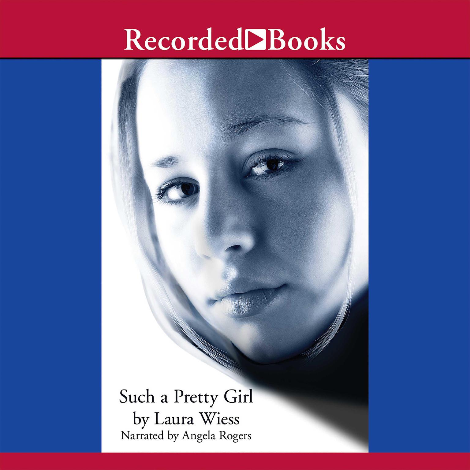 Such a Pretty Girl Audiobook, by Laura Wiess