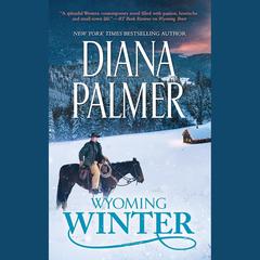 Wyoming Winter Audiobook, by Diana Palmer