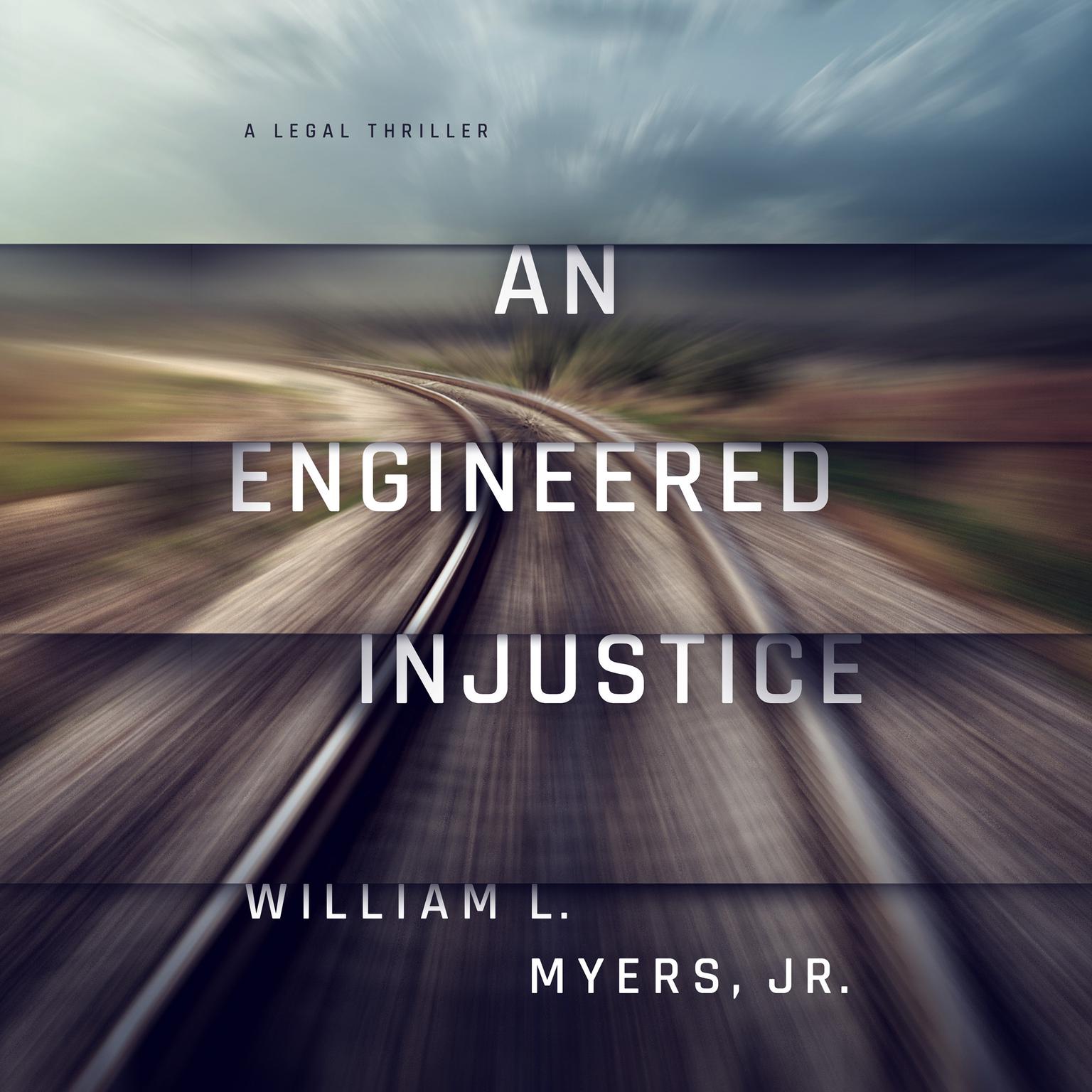 An Engineered Injustice: A Legal Thriller Audiobook, by William L. Myers