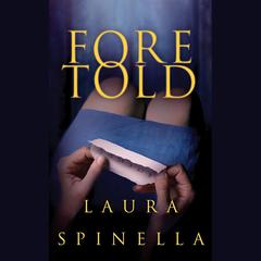 Foretold Audiobook, by Laura Spinella