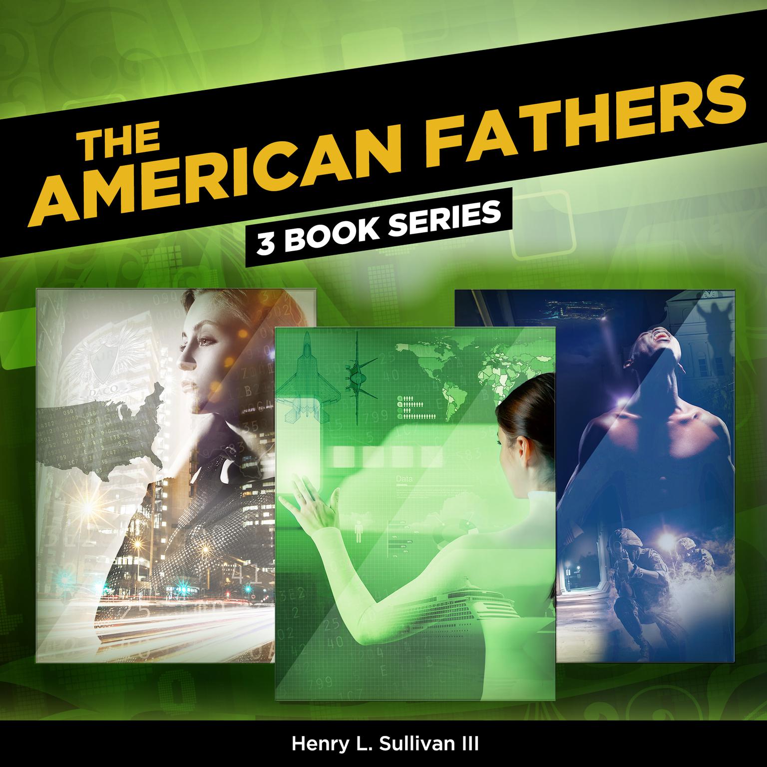 THE AMERICAN FATHERS: (3 BOOK SERIES) Audiobook, by Henry L. Sullivan