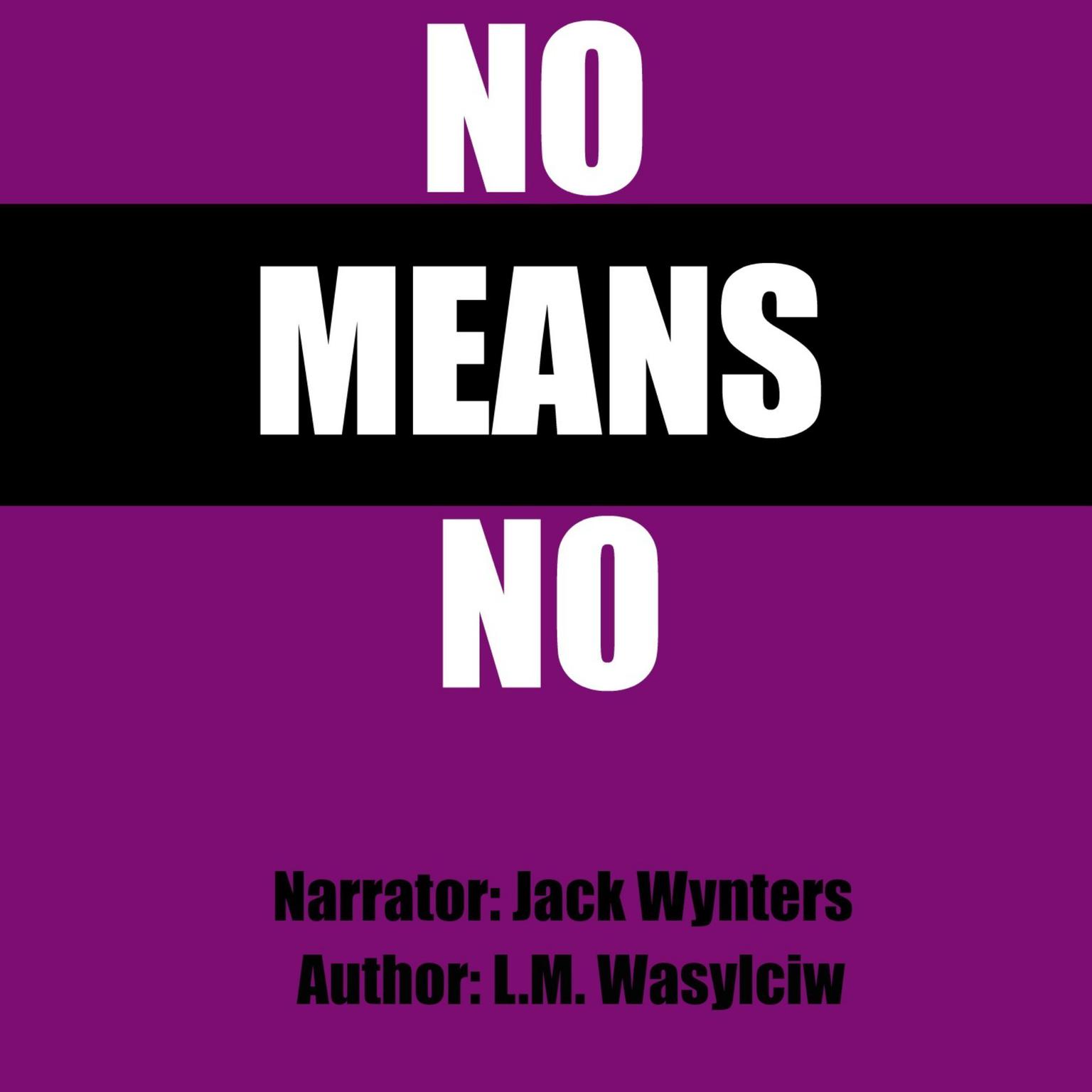 No Means No Audiobook, by L. M. Wasylciw