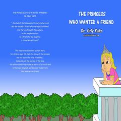The Princess Who Wanted a Friend Audiobook, by Orly Katz
