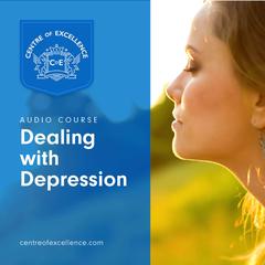 Dealing With Depression Audiobook, by Centre of Excellence