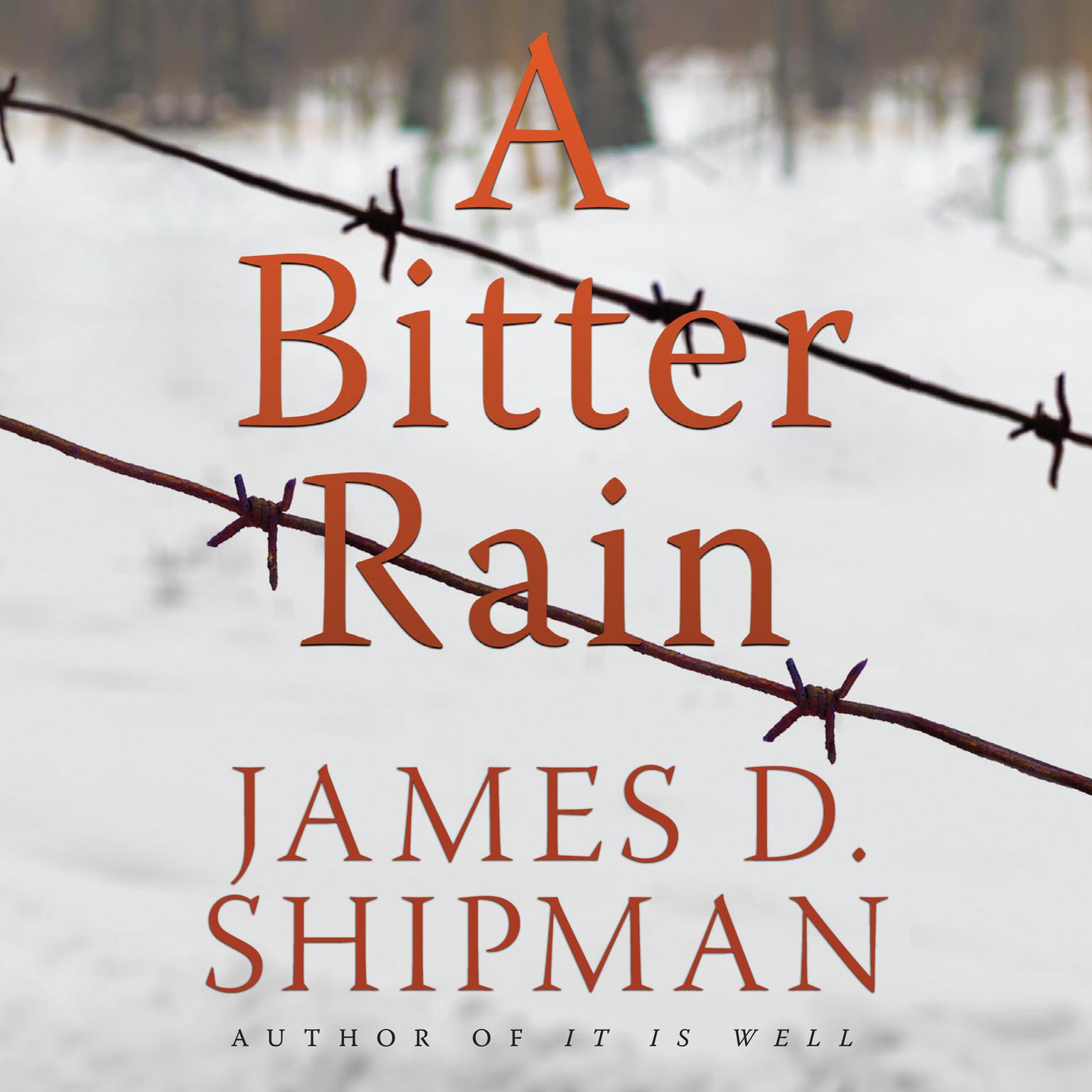A Bitter Rain Audiobook, by James D. Shipman