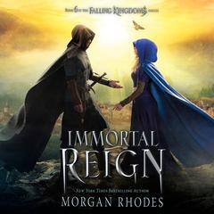 Immortal Reign: A Falling Kingdoms Novel Audiobook, by Morgan Rhodes