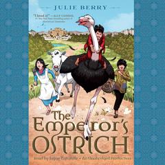 The Emperors Ostrich Audiobook, by Julie Berry