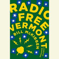 Radio Free Vermont: A Fable of Resistance Audiobook, by 