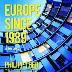 Europe Since 1989: A History Audiobook, by Philipp Ther