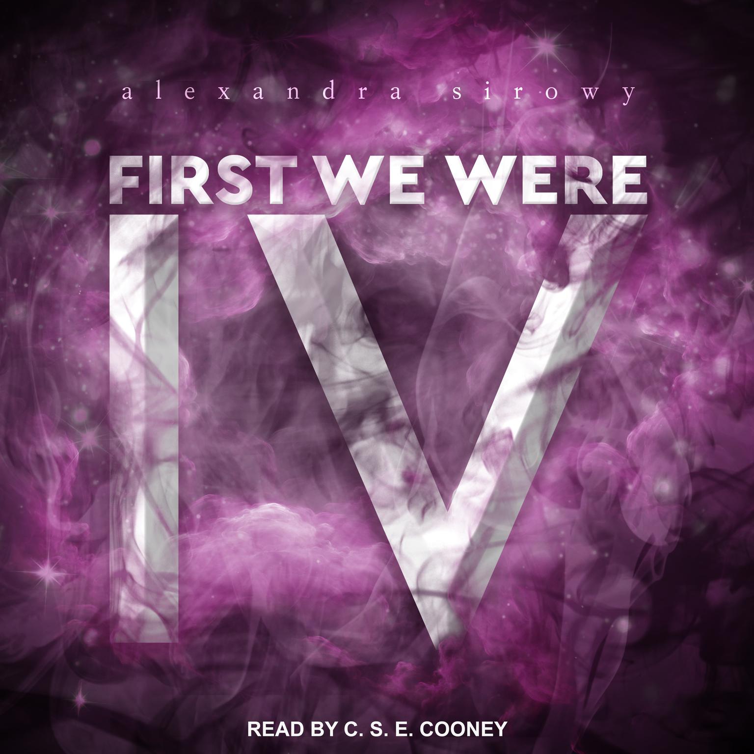 First We Were IV Audiobook, by Alexandra Sirowy