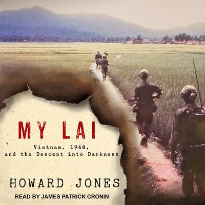 My Lai: Vietnam, 1968, and the Descent into Darkness Audiobook, by 