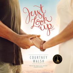 Just Look Up Audiobook, by Courtney Walsh