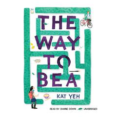 The Way to Bea Audiobook, by Kat Yeh