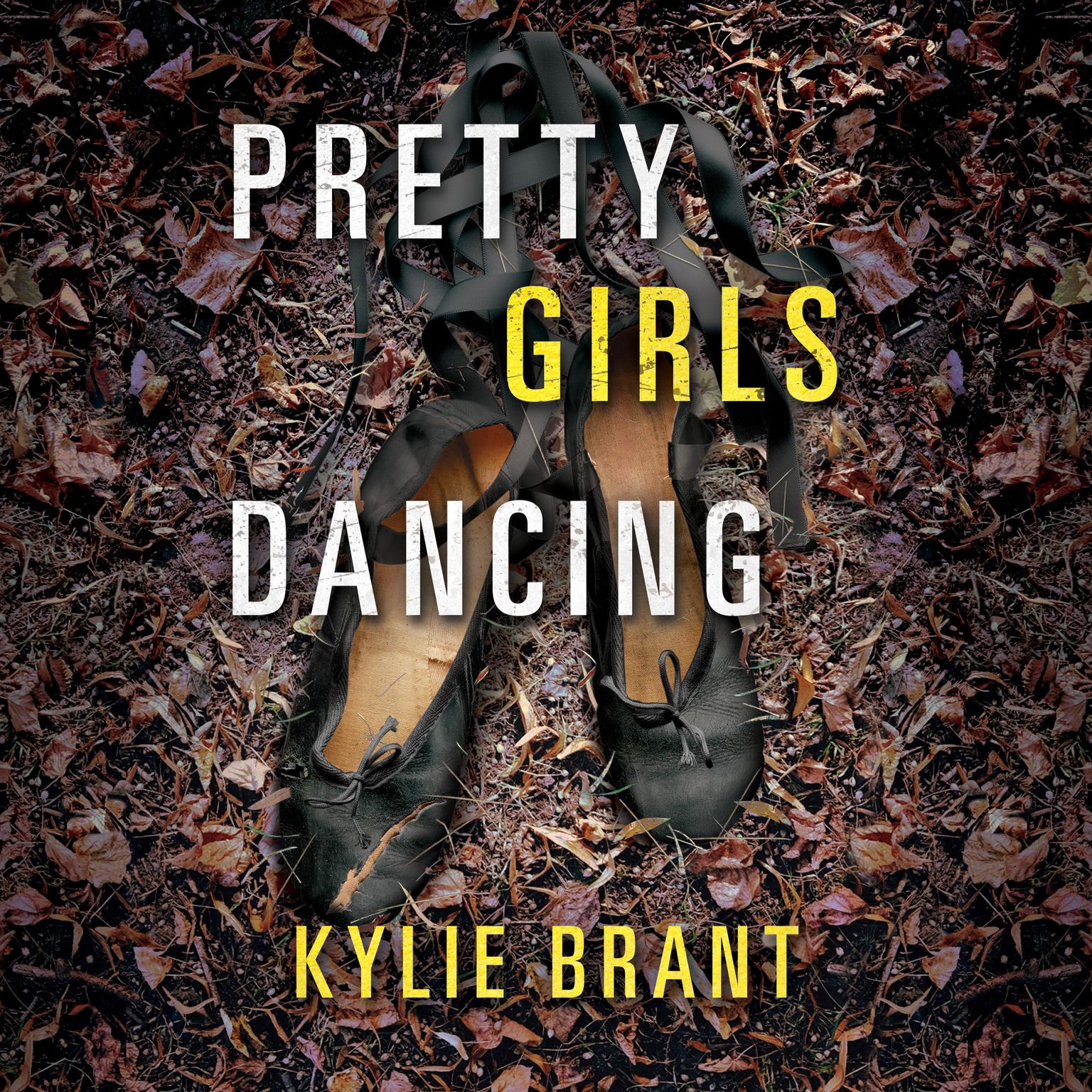 Pretty Girls Dancing Audiobook, by Kylie Brant