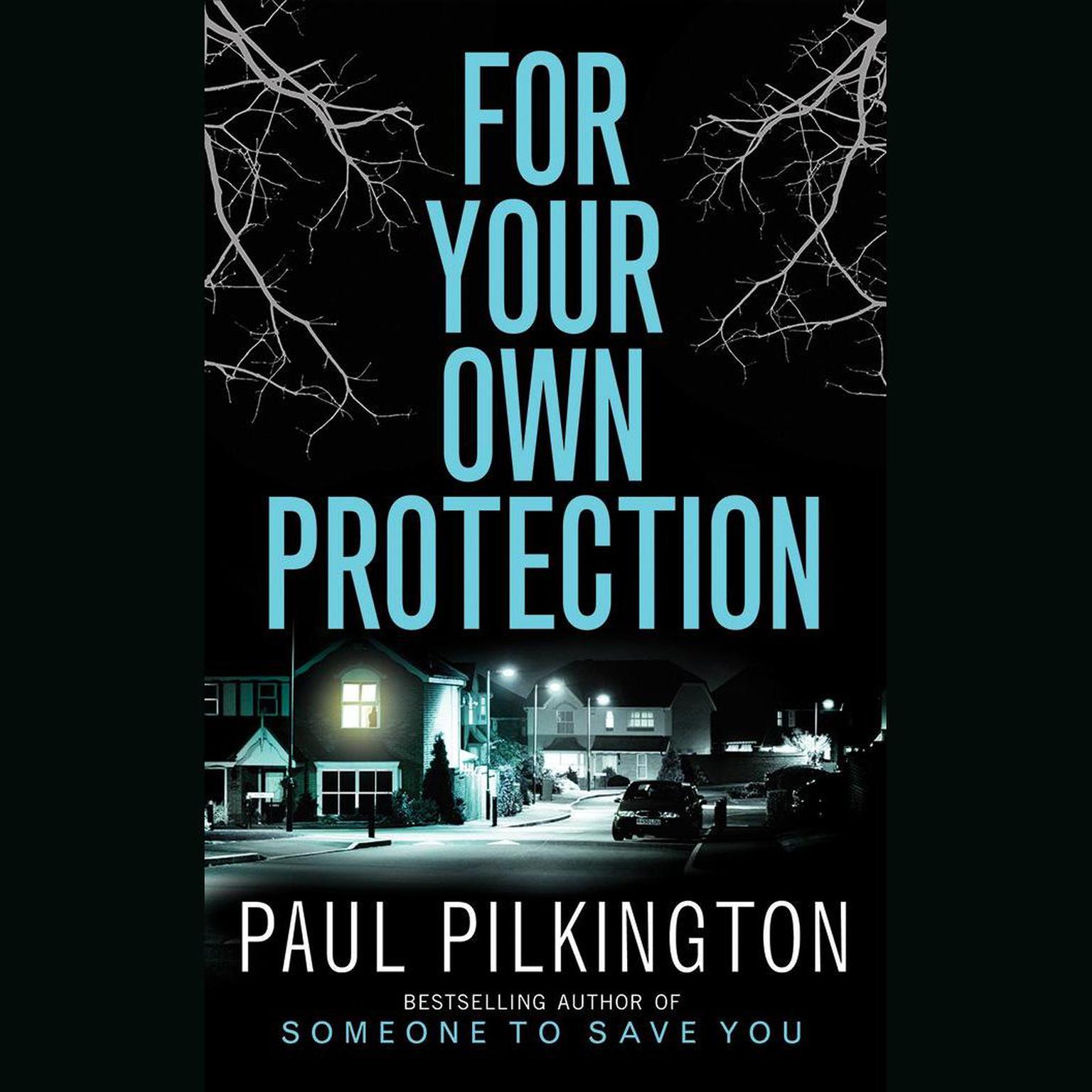 For Your Own Protection Audiobook, by Paul Pilkington