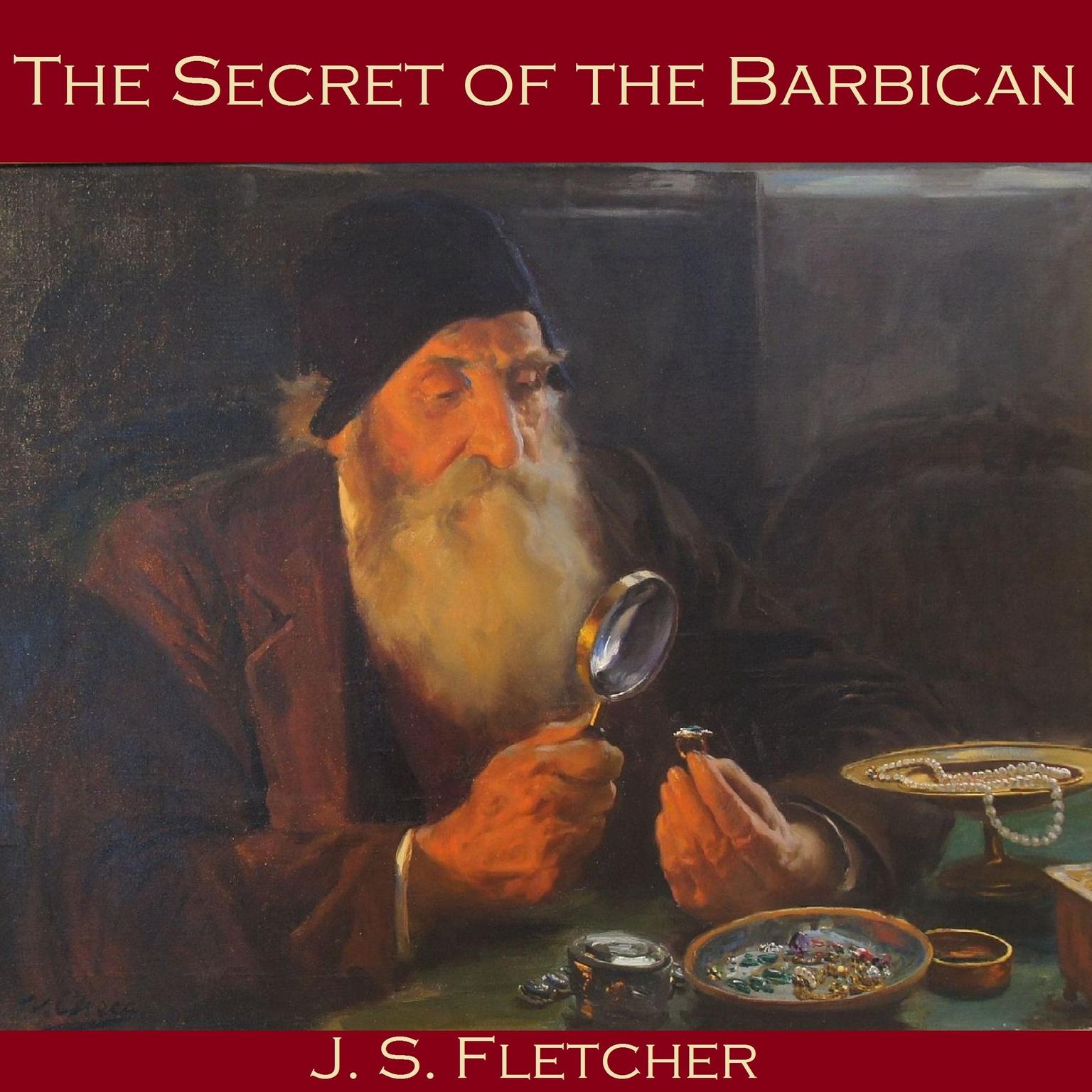 The Secret of the Barbican Audiobook, by J. S. Fletcher