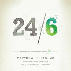 24/6: A Prescription for a Healthier, Happier Life Audiobook, by J. Matthew Sleeth