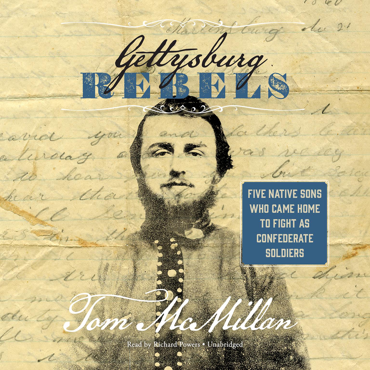 Gettysburg Rebels: Five Native Sons Who Came Home to Fight as Confederate Soldiers Audiobook, by Tom McMillan