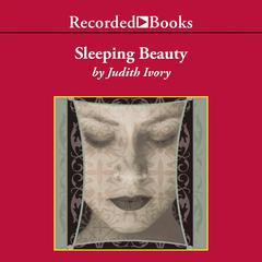 Sleeping Beauty Audiobook, by Judith Ivory