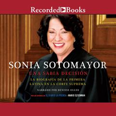 Sonia Sotomayor (Sonia Sotomayor: A Wise Decision): Una sabia decision Audiobook, by Mario Szichman