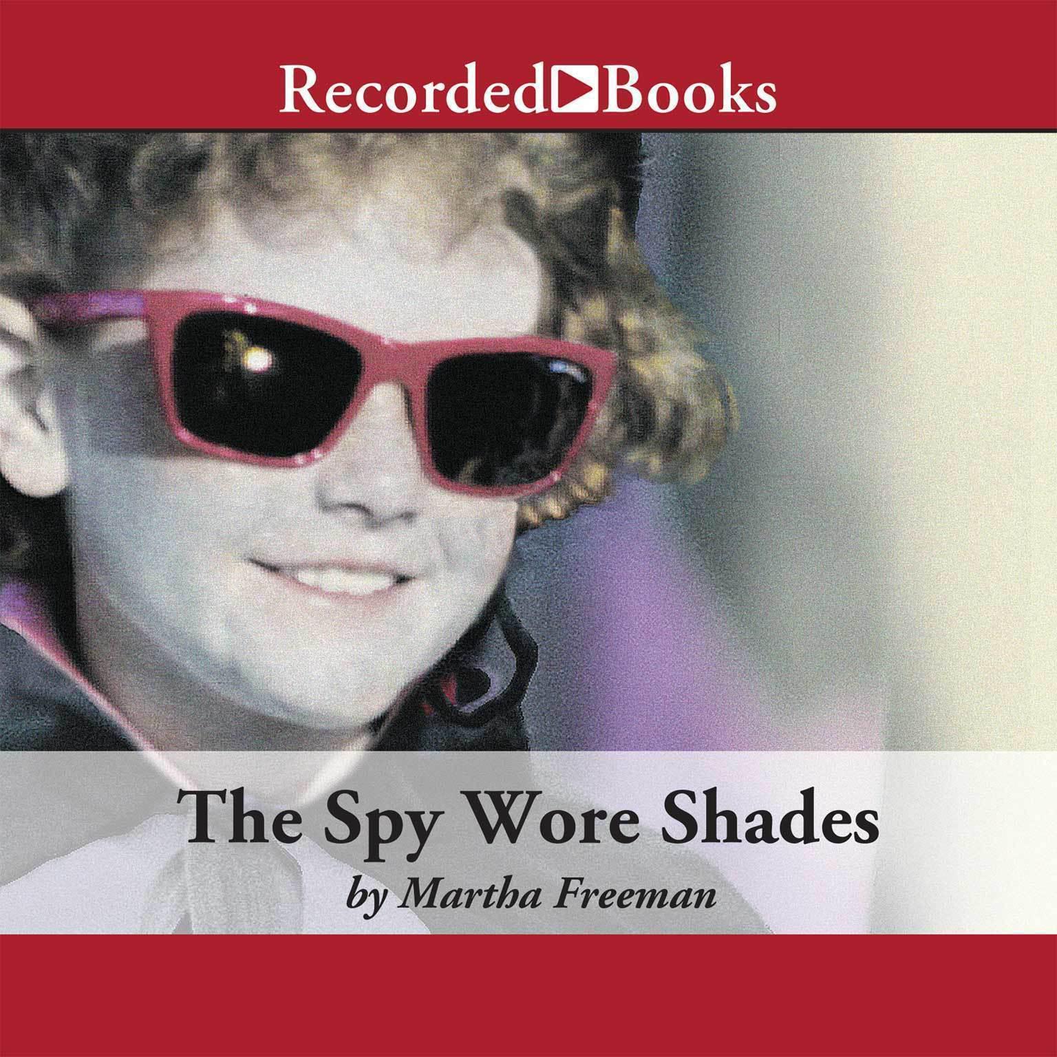 The Spy Wore Shades Audiobook, by Martha Freeman