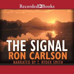 The Signal: A Novel Audiobook, by Ron Carlson