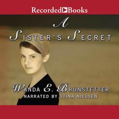 A Sister's Secret Audiobook, by Wanda E. Brunstetter
