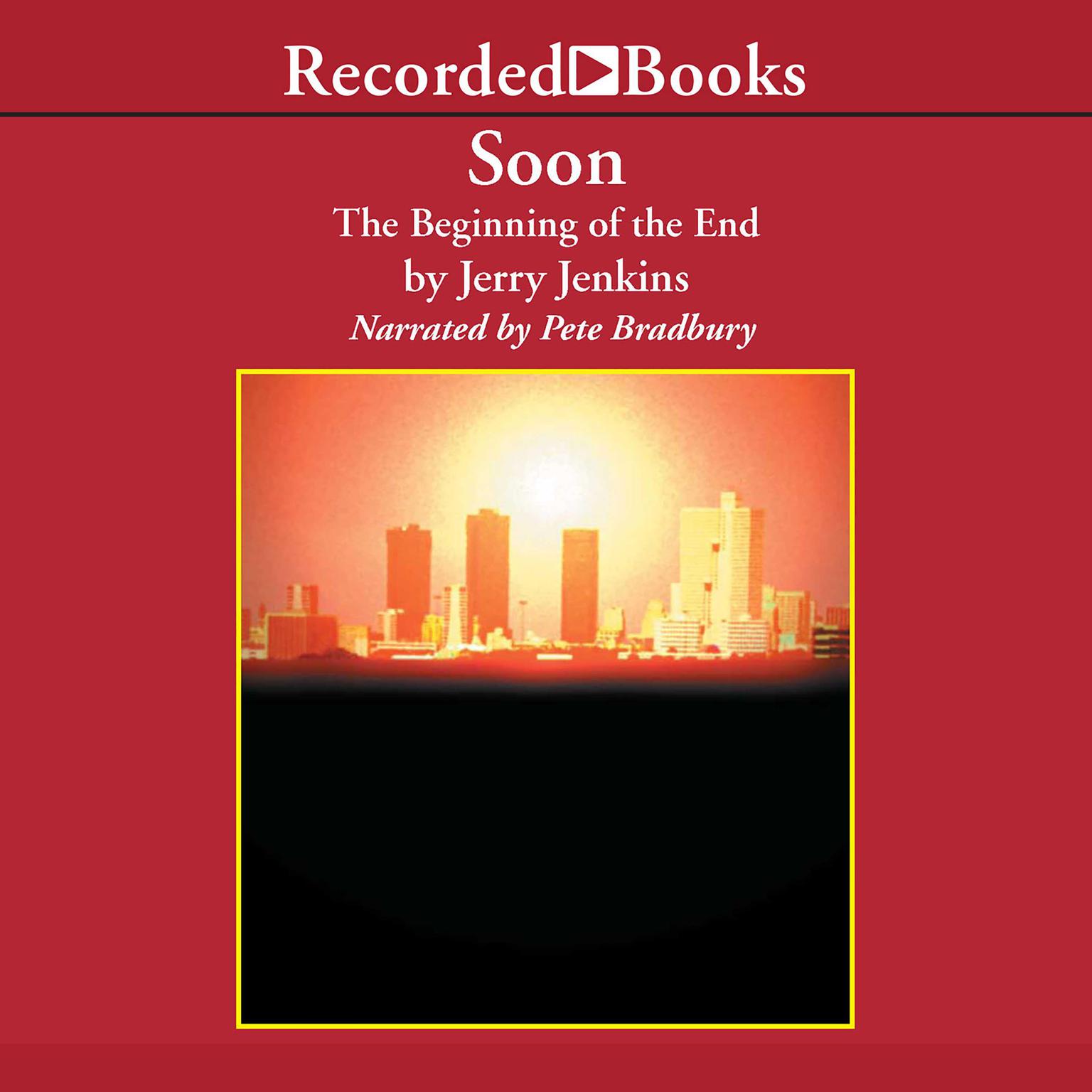 Soon: The Beginning of the End Audiobook, by Jerry B. Jenkins