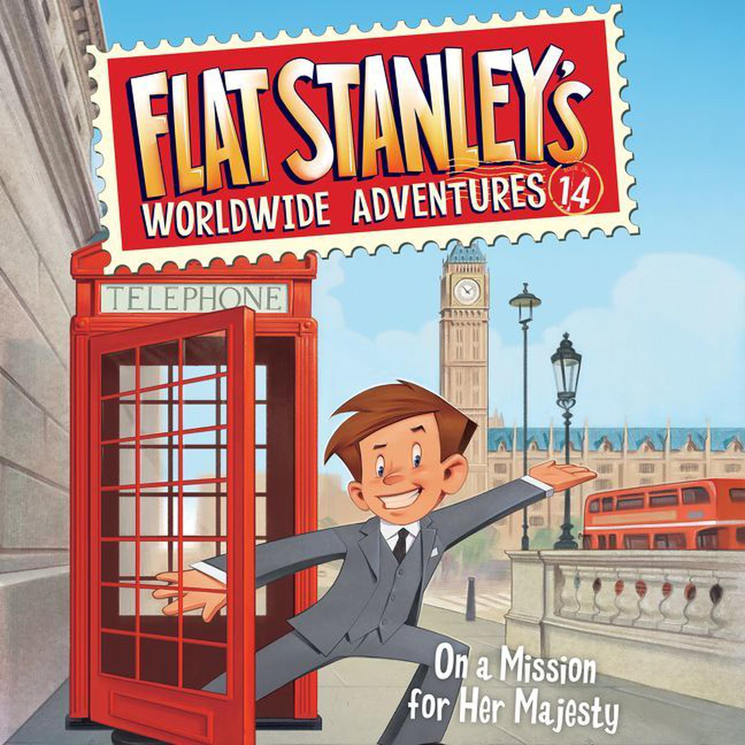 Flat Stanleys Worldwide Adventures #14: On a Mission for Her Majesty Audiobook, by Jeff Brown