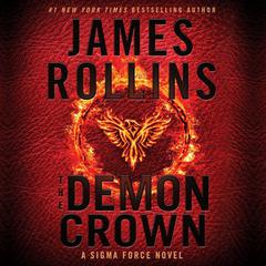 The Demon Crown: A Sigma Force Novel Audiobook, by James Rollins