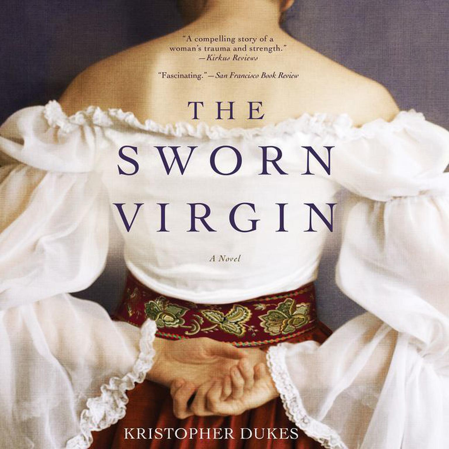 The Sworn Virgin: A Novel Audiobook, by Kristopher Dukes