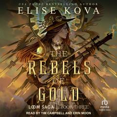 The Rebels of Gold  Audiobook, by Elise Kova