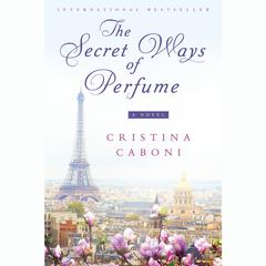 The Secret Ways of Perfume Audiobook, by Cristina Caboni