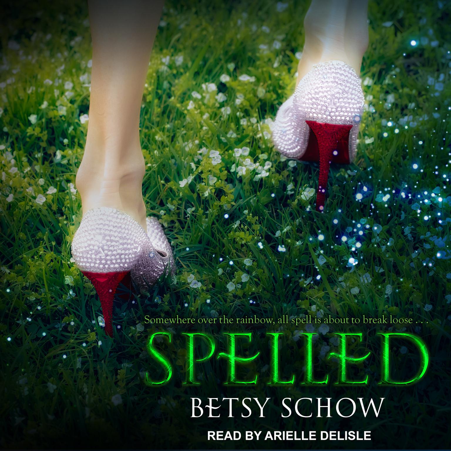 Spelled Audiobook, by Betsy Schow