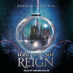 Long May She Reign Audiobook, by Rhiannon Thomas