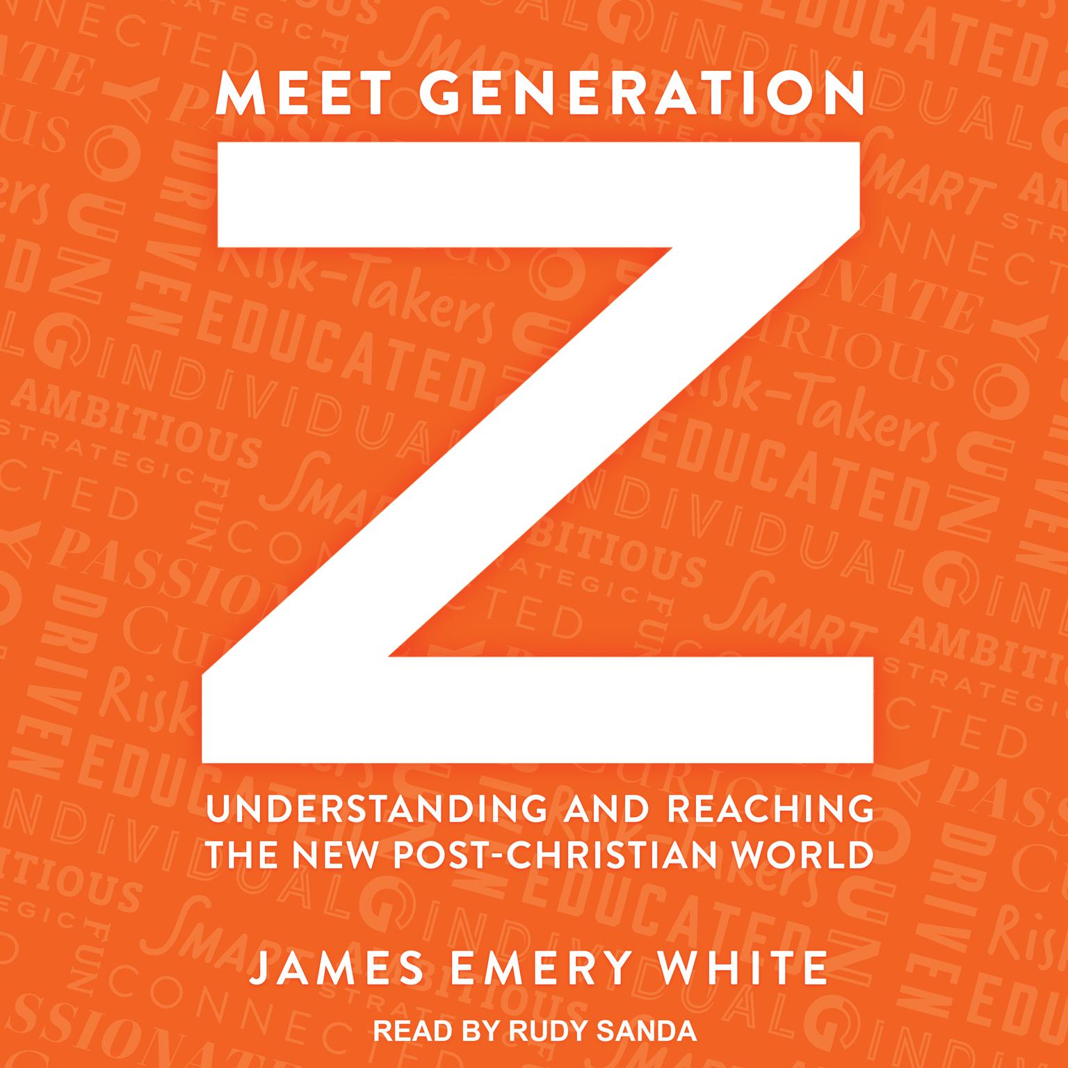 Meet Generation Z: Understanding and Reaching the New Post-Christian World Audiobook, by James Emery White